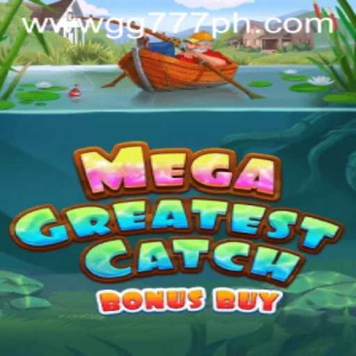 Mega Greatest Catch Bonus Buy: Dive into a New Gaming Adventure
